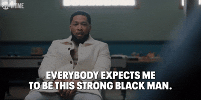 Everybody Expects Me to Be This Strong Black Man