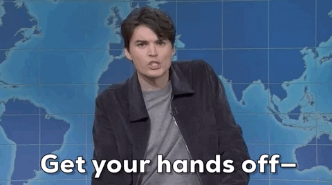 Snl Get Your Hands Off Me GIF by Saturday Night Live