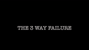 3 Way Failure