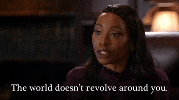 The World Doesn't Revolve Around You