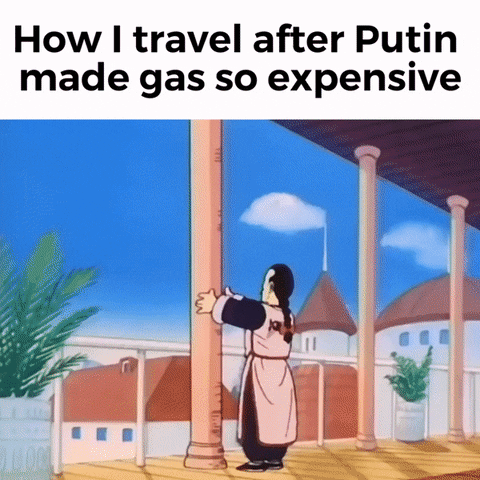 Dragon Ball Z gif. Mercenary Tao breaks off a long column from a building and sends it careening through the air into the distance, leaps into the air and follows the column, landing on it and riding it like a skateboard all the way to the horizon. Text, "How I travel after Putin made gas so expensive."