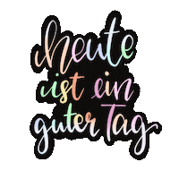 Today Gut Sticker by Glück ist...