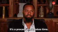 It's A Process 