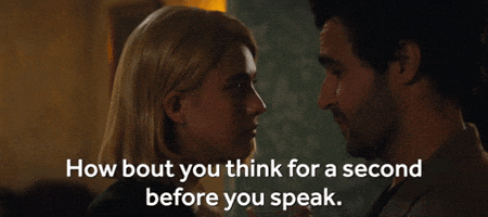 Think Before You Speak