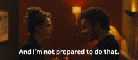 I'm Not Prepared to Do That