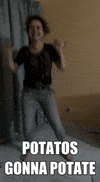 potatos gonna potate GIF by Manis