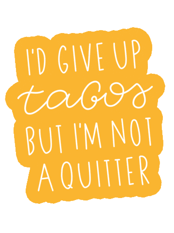 don't give up tacos Sticker by Allyson Johnson