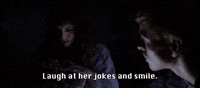 Laugh at Her Jokes