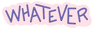 What Ever Sticker