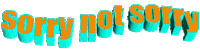 Sorry Not Sorry Orange Sticker by AnimatedText