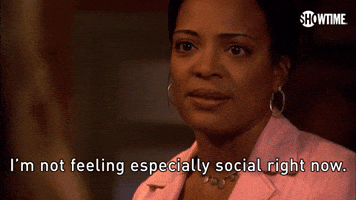 I'm Not Feeling Especially Social Right Now