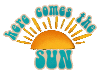 Here Comes The Sun Sticker by CBybeeVirtualSolutions
