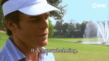 It's Overwhelming