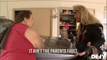 It Ain't The Parents Fault