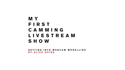 alice-quine giphygifmaker my first camming live stream show - getting into webcam modelling initial experiences as a camgirl GIF