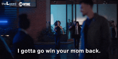 I Gotta Win Your Mom Back