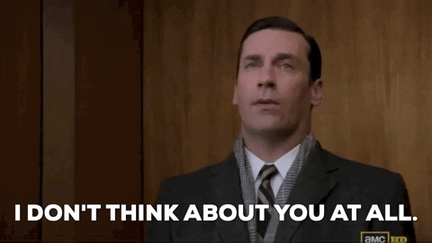 LeonFrisk giphygifmaker mad men i dont think about you at all GIF