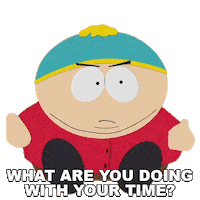 Eric Cartman What Are You Doing With Your Time Sticker by South Park