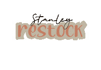 Stanley Restock Sticker