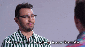 We Both Think Laughing Is Our Favorite