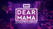 dear mama GIF by VH1
