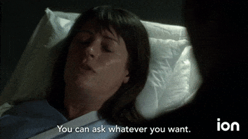 You Can Ask Whatever You Want