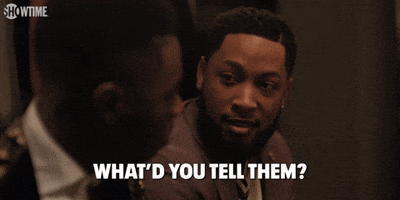 What'd You Tell Them?