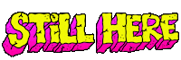 Still Here Lockdown Sticker by Russell Taysom