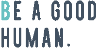 onlyhumanco human only human good human be a good human Sticker
