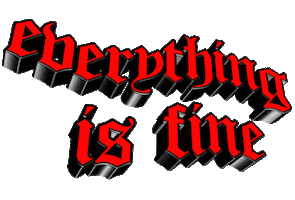 Everything Is Fine Meme Sticker by GIPHY Text
