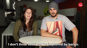 Sushi Can't Be Improved By Bacon