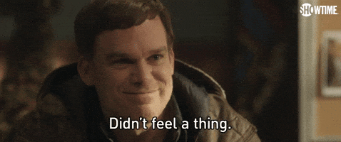Didn't Feel A Thing