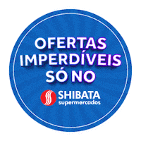 Ofertas Imperdíveis No Shibata Sticker by Shibata Supermercados