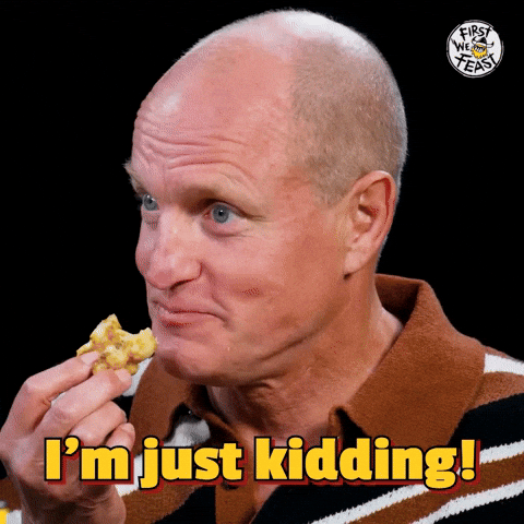 Just Kidding