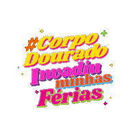 Corpodouradoinvadiusuasferias Sticker by CorpoDourado