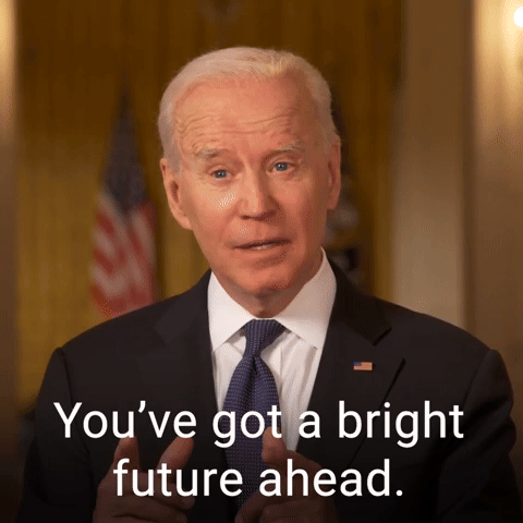 You've got a bright future ahead.