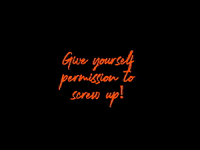 KristenHadeed kristen hadeed permission to screw up give yourself permission to screw up GIF