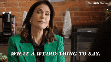 What a Weird Thing to Say