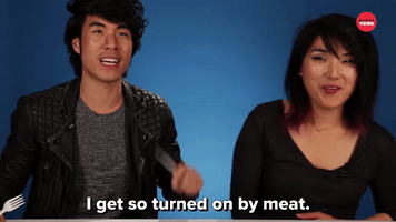 I Get So Turned On By Meat