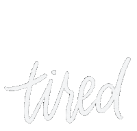 Tired Typography Sticker