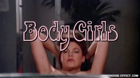 GrindhouseEffect giphygifmaker body girls GIF