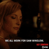 season 6 we all work for sam winslow GIF by Ray Donovan