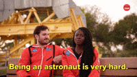 Being an Astronaut is Very Hard