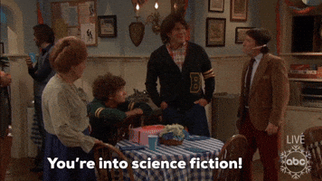 You're Into Science Fiction!