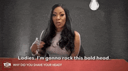 theshaderoom k michelle the shade room interrogation room ladies i'm gonna rock this bald head GIF