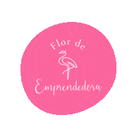 FlordeEmprendedora flamingo flordeemprendedora flor de emprendeora Sticker