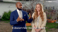 It Doesn't Feel Like Their Home