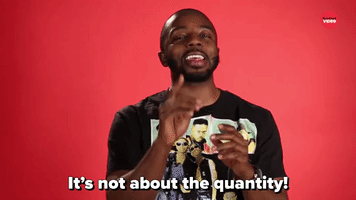 It's Not About The Quantity