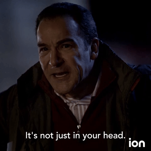 It's Not Just In Your Head