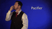 Sign Language Pacifier GIF by Sign with Robert